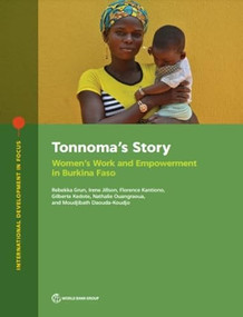 Tonnoma's Story (Women's Work and Empowerment in Burkina Faso) by Rebekka Grun, Irene Jillson, Florence Kantiono, Gilberte Kedote, Nathalie Ouangraoua, Moudjibath Daouda-Koudjo, 9781464816451