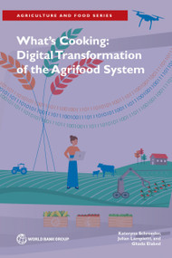 What's Cooking (Digital Transformation of the Agrifood System) by Kateryna Schroeder, Julian Lampietti, Ghada Elabed, 9781464816574