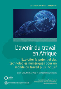 L'avenir du travail en Afrique (Exploiter le potentiel des technologies numériques pour un monde du travail plus inclusif) (French Edition) by Jieun Choi, Mark A. Dutz, Zainab Usman, 9781464816857