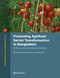 Promoting Agrifood Sector Transformation in Bangladesh (Policy and Investment Priorities) by Mansur Ahmed, Jean Saint-Geours, Ciliaka Gitau, 9781464816970