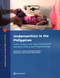 Undernutrition in the Philippines (Scale, Scope, and Opportunities for Nutrition Policy and Programming) by Nkosinathi V. N. Mbuya, Gabriel Demombynes, Sharon Faye A. Piza, Ann Jillian V. Adona, 9781464817014