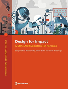 Design for Impact (A State Aid Evaluation for Romania) by Georgiana Pop, Mariana Iootty, Miriam Bruhn, Claudia Ruiz Ortega, 9781464817038
