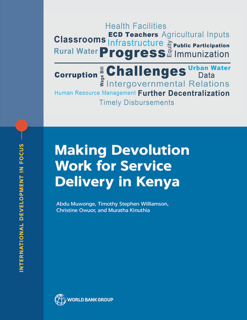 Making Devolution Work for Service Delivery in Kenya by Abdu Muwonge, Timothy Stephen Williamson, Christine Owuor, Muratha Kinuthia, 9781464817267