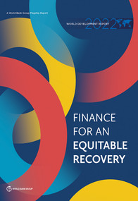 World Development Report 2022 (Finance for an Equitable Recovery) by World Bank, 9781464817304