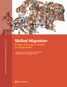 Skilled Migration (A Sign of Europe's Divide or Integration?) by Laurent Bossavie, Daniel Garrote-Sánchez, Mattia Makovec, Çaglar Özden, 9781464817328