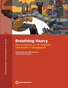 Breathing Heavy (New Evidence on Air Pollution and Health in Bangladesh) by Wameq Azfar Raza, Iffat Mahmud, Tamer Samah Rabie, 9781464819193