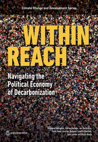 Within Reach (Navigating the Political Economy of Decarbonization) by Stephane Hallegatte, Catrina Godinho, Jun Rentschler, Paolo Avner, Ira Irina Dorband, Camilla Knudsen, Jana Lemke, Penny Mealy, 9781464819537
