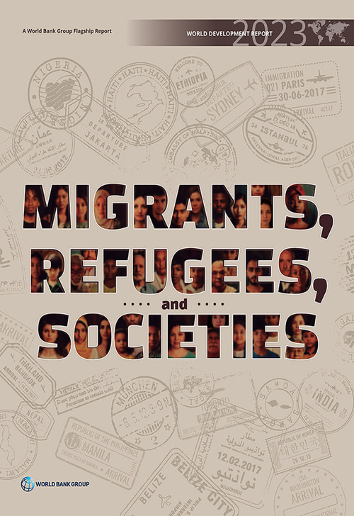 World Development Report 2023 (Migrants, Refugees, and Societies) - 9781464819643 by World Bank, 9781464819643