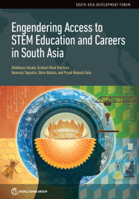 Engendering Access to STEM Education and Careers in South Asia by Shobhana Sosale, Graham Mark Harrison, Namrata Tognatta, Shiro Nakata, Priyal Mukesh Gala, 9781464819667