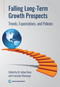 Falling Long-Term Growth Prospects (Trends, Expectations, and Policies) by M. Ayhan Kose, Franziska Ohnsorge, 9781464820007