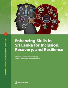 Enhancing Skills in Sri Lanka for Inclusion, Recovery, and Resilience by Shobhana Sosale, Seo Yeon Hong, Shalika Subasinghe, Hiran Herat, 9781464820083