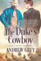The Duke's Cowboy by Andrew Grey, 9781641084154