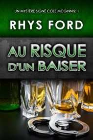 Au risque d'un baiser (French Edition) by Rhys Ford, Charlotte Blake, 9781641087414