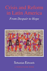 Crisis and Reform in Latin America (From Despair to Hope) by Oxford University Press USA, Sebastian Edwards, 9780195211054