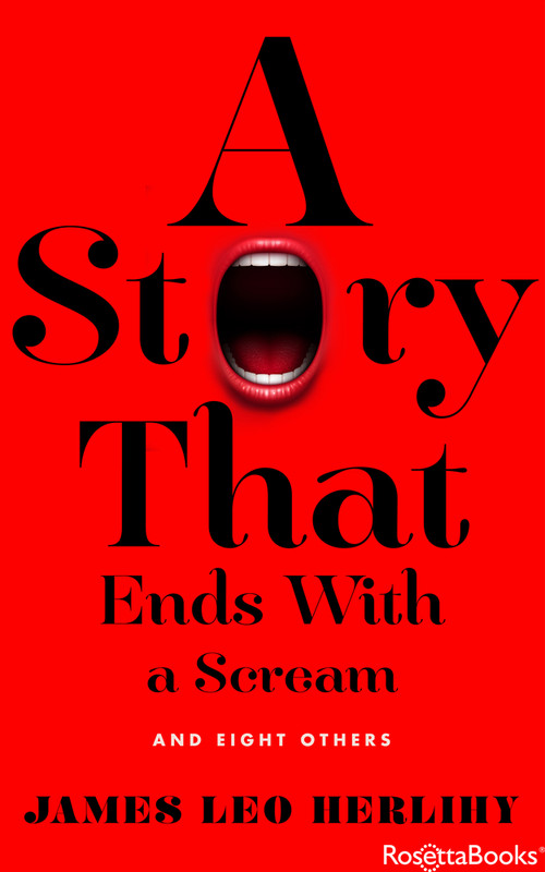 A Story That Ends with a Scream (And Eight Others) by James Leo Herlihy, 9780795351396