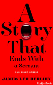 A Story That Ends with a Scream (And Eight Others) by James Leo Herlihy, 9780795351396
