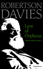 Lyre of Orpheus by Robertson Davies, 9780795352522