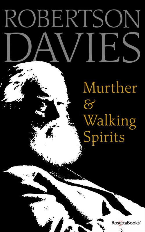 Murther & Walking Spirits by Robertson Davies, 9780795352539