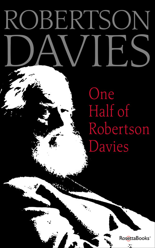 One Half of Robertson Davies by Robertson Davies, 9780795352546