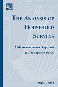 The Analysis of Household Surveys (A Microeconometric Approach to Development Policy) by John Hopkins University Press, Angus S. Deaton, 9780801852541