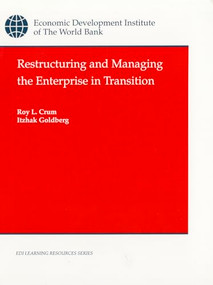 Restructuring and Managing the Enterprise in Transition by Roy L. Crum, Itzhak Goldberg, 9780821336588