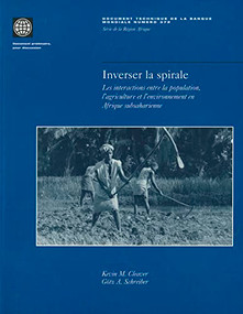 Inverser la spirale (Les interactions entre la population, l'agriculture et l'environment en Afrique subsaharienne) by Kevin M. Cleaver, Gotz A Schreiber, 9780821340103