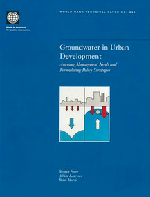 Groundwater in Urban Development (Assessing Management Needs and Formulating Policy Strategies) by Adrian Lawrence, Brian Morris, Stephen Foster, 9780821340721