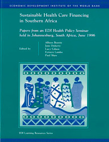 Sustainable Health Care Financing in Southern Africa (Papers from an EDI Health Policy Seminar held in Johannesburg, South Africa, June 1996) by Allison Beattie, Jane Doherty, Lucy Gilson, Eyitayo Lambo, Paul Shaw, 9780821341452