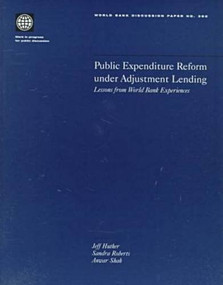 Public Expenditure Reform under Adjustment Lending (Lessons from World Bank Experience) by Jeff Huther, Sandra Roberts, 9780821341605