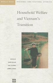 Household Welfare and Vietnam's Transition by David Dollar, Jennie I. Litvack, Paul Glewwe, 9780821341629
