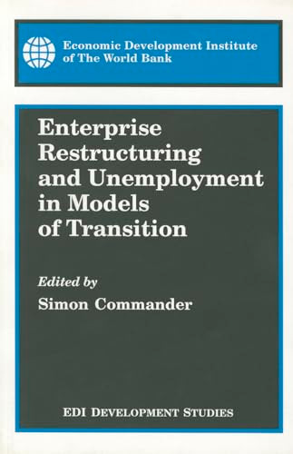 Enterprise Restructuring and Unemployment in Models of Transition by Simon Commander, 9780821341681