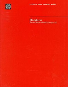 Honduras (Toward Better Health Care for All) by World Bank, 9780821341902