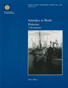 Subsidies in World Fisheries (A Reexamination) by Matteo J Milazzo, 9780821342169