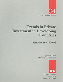 Trends in Private Investment in Developing Countries (Statistics for 1970-96) by Jack D. Glen, Mariusz A. Sumlinski, 9780821342329
