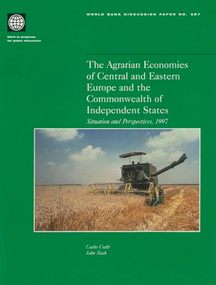 The Agrarian Economies of Central and Eastern Europe and the Commonwealth of Independent States (Situation and Perspectives, 1997) by John Nash, 9780821342381