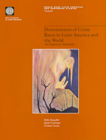 Determinants of Crime Rates in Latin America and the World (An Empirical Assessment) by Pablo Fajnzylber, Norma Loayza, Daniel Lederman, 9780821342404