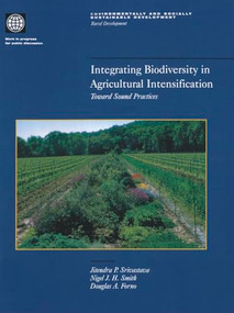 Integrating Biodiversity in Agricultural Intensification (Toward Sound Practices) by Nigel J. H. Smith, Douglas A. Forno, 9780821342633