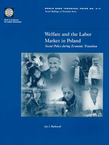 Welfare and the Labor Market in Poland (Social Policy during Economic Transition) by Jan Rutkowski, 9780821343180