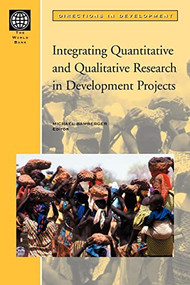 Integrating Quantitative and Qualitative Research in Development Projects by Michael Bamberger, 9780821344316