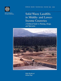 Solid Waste Landfills in Middle- and Lower-Income Countries (A Technical Guide to Planning, Design, and Operation) by Michael Pugh, Philip Rushbrook, 9780821344576