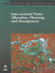 Inter-Sectoral Water Allocation, Planning and Management by World Bank, 9780821344651