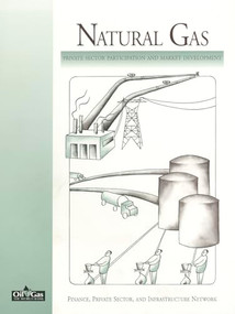 Natural Gas (Private Sector Participation and Market Development) by World Bank, 9780821344859