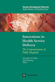 Innovations in Health Service Delivery (The Corporatization of Public Hospitals) by Alexander S. Preker, April  Harding, 9780821344941