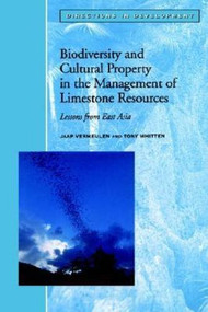 Biodiversity and Cultural Property in the Management of Limestone Resources (Lessons from East Asia) by Tony Whitten, Jaap Vermeulen, 9780821345085
