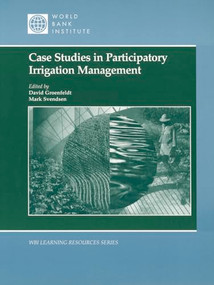 Case Studies in Participatory Irrigation Management by Mark Svendsen, David Groenfeldt, 9780821345405