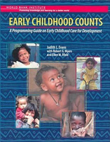 Early Childhood Counts (A Programming Guide on Early Childhood Care for Development) by Judith L. Evans, Robert G. Myers, Ellen M Ilfeld, 9780821345672
