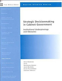 Strategic Decisionmaking in Cabinet Government (Institutional Underpinnings and Obstacles) by Nick Manning, 9780821346273