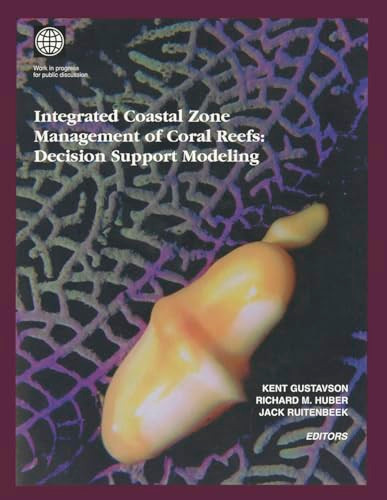 Integrated Coastal Zone Management of Coral Reefs (Decision Support Modeling) by Jack Ruitenbeek, Richard M. Huber, Kent Gustavson, 9780821346280