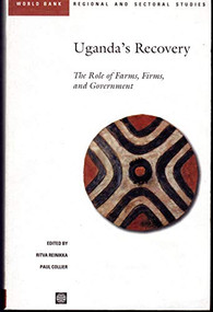 Uganda's Recovery (The Role of Farms, Firms, and Government) by Ritva Reinikka, Paul Collier, 9780821346648