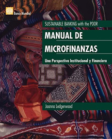 Manual de las microfinanzas (Una perspectiva institucional y financiera) by Joann Ledgerwood, 9780821346778